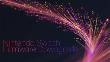 Nintendo Switch - Downgrade Firmware