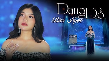 Tân Cổ DANG DỞ - NAL | Bảo Ngọc Cover - Tân Cổ Hiện Đại Mới Nhất Năm 2023