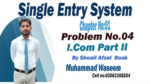 Single Entry system|Question no 04|I.com part 2 by shoail Afzal book| Muhammad waseem