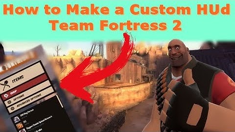 [TF2] How to make a custom hud (2020-2021)