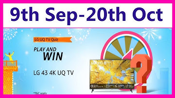 Amazon LG UQ TV Quiz Answers Today September 2022 and win LG 43 4K UQ TV