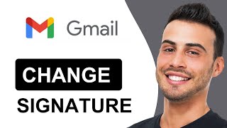 How To Change & Edit Signature in Gmail Account | Quick Tutorial (2025)
