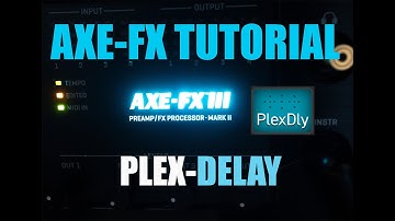 AXE FX 3 TUTORIAL - PLEX DELAY