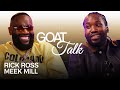 Rick Ross &amp; Meek Mill Debate GOAT Rapper, Conspiracy Theories &amp; Viral Moments | GOAT TALK