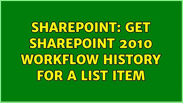 Sharepoint: Get SharePoint 2010 workflow history for a list item