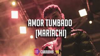 Natanael Cano, Alejandro Fernández - Amor Tumbado (Versión Mariachi)