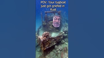 POV: Your tugboat just got griefed.