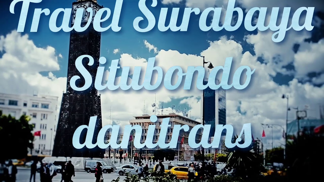 Travel Surabaya Situbondo YouTube