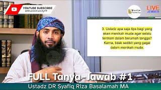 FULL Tanya Jawab #1 | Ustadz Syafiq Riza Basalamah