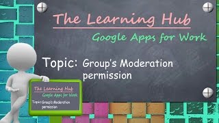 Group's moderation permission | Google Apps For Work
