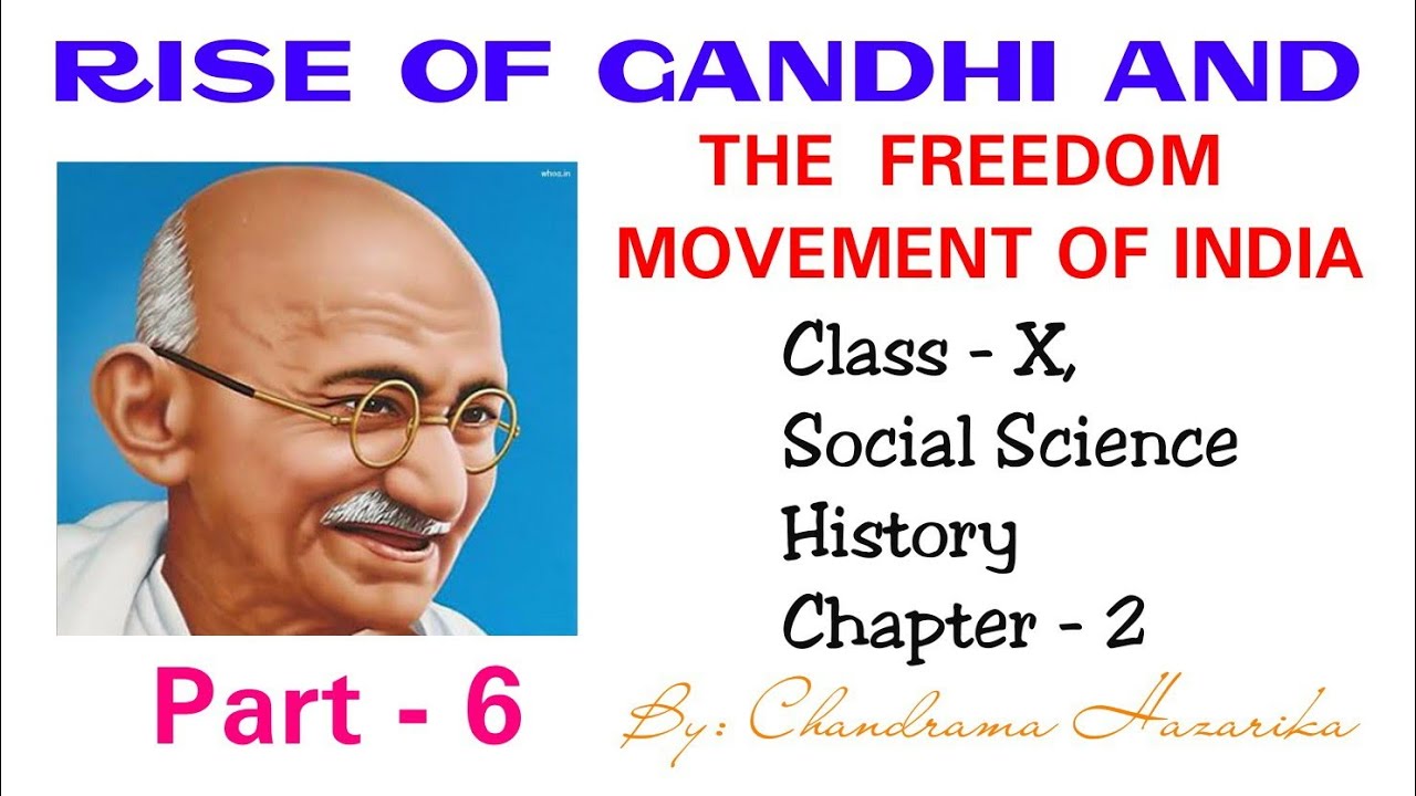Class-X, Social Science, History Chapter-2: Rise Of Gandhi And The ...