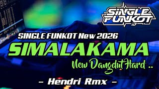 SINGLE FUNKOT ‼️ - SIMALAKAMA (Hard) New 2026 - ( Hendri Rmx )