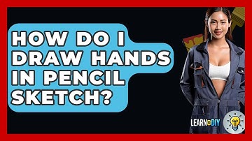 How Do I Draw Hands In Pencil Sketch? - LearnToDIY360.com