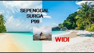SEPENGGAL SURGA||DI DODAGA FOYA||DARI TIGA DODAGA||DIPULAU WIDI||PULAU TERINDAH DIDUNIA