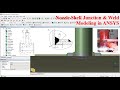 Nozzle shell junction  weld modeling in ansys design modeler