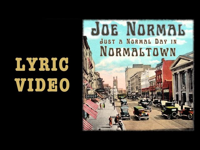 Joe Normal - Just a Normal Day in Normaltown (Lyric Video) class=