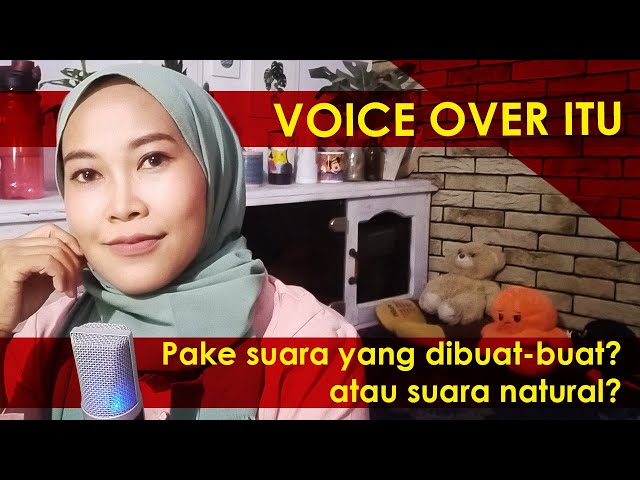 VOICE OVER JANGAN PAKAI SUARA YG DIBUAT-BUAT. KENAPA??? class=