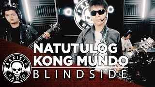 Natutulog Kong Mundo (Wolfgang Cover) by Blind Side | Rakista Live EP345 chords