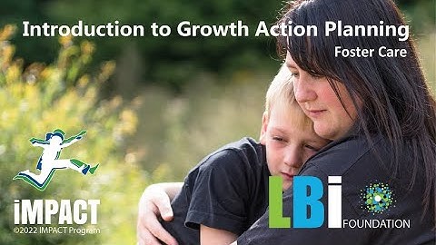 Introduction to Growth Action Planning (Foster Care)