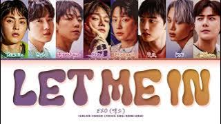 EXO Let Me In Lyrics (엑소 Let Me In 가사) (Color Coded Lyrics)