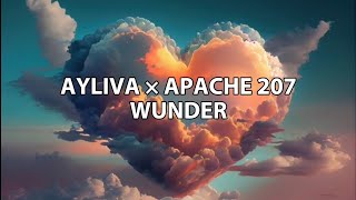 Ayliva × Apache 207 - Wunder - (Liedtext)