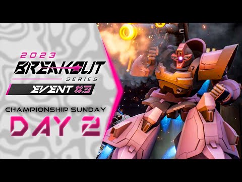 Breakout Series Event #3 | Day 2 Finals | Gundam Evolution