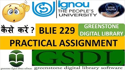 GSDL SOFTWARE DOWNLOAD ll BLIE 229 PRACTICALS ll IGNOU ASSIGNMENTS ll GREENSTONE DIGITAL LIBRARY ll