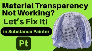 Why Material Transparency Isn’t Showing in Substance Painter (Quick Fix)