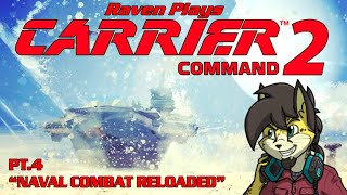 Raven Plays - Carrier Command 2 Demo (Pt.4 Naval Combat Reloaded)