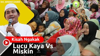 Kisah Lucu Kaya Vs Miskin Versi KH. Anwar Zahid