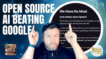 Google Losing to Open Source AI? "We Have No Moat, And Neither Does OpenAI"