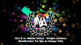 Afro B vs. Mambo Killers - Drogba (Joanna) (BeatBreaker 'Pa' Que Se Rompa' Edit)