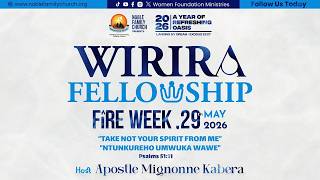 Wirira Fellowship - Fire Week - Take not your spirit from me ( Psalms 51:11) With Ap Mignonne Kabera