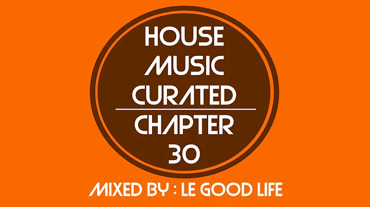 (Vocal Mix) House Music Curated - Chapter 30 | Mix...