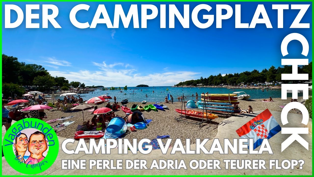 Camping Valkanela, Kroatien 2025 - Der Campingplatz Check - Top, oder eher Flop? - Unser Fazit