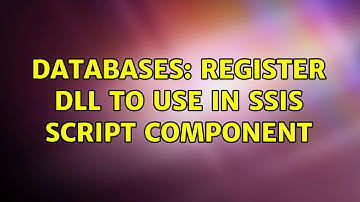 Databases: Register dll to use in SSIS Script Component
