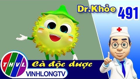 THVL | Dr. Khỏe - Tập 491: Cà độc dược - Phần 1