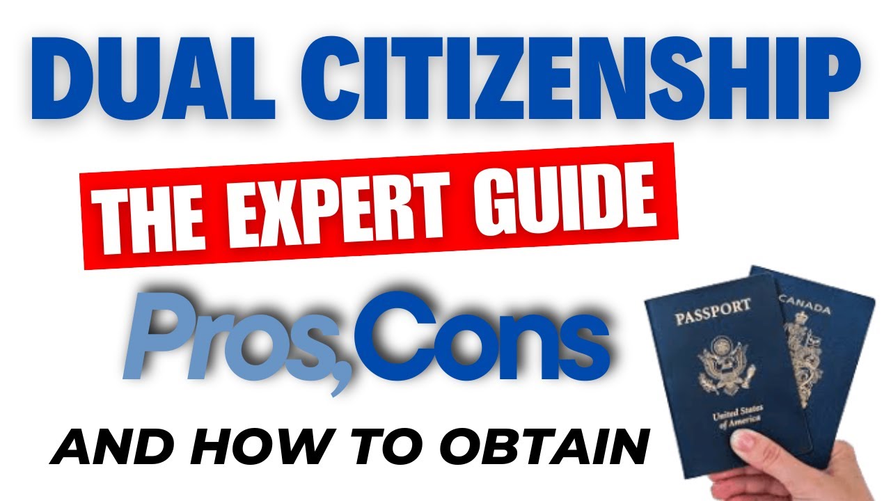 The Expert Guide to Dual Citizenship | Pros, Cons, and How to Obtain