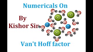 SOLUTION & COLLIGATIVE PROPERTY || SESSION - 22 : Numericals On Van’t Hoff Factor.