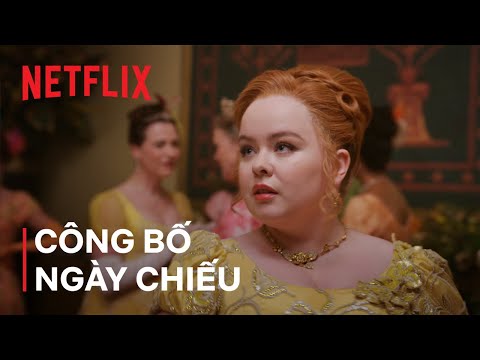 Bridgerton mùa 3 | Công bố ngày ra mắt | Netflix