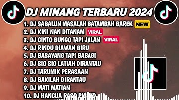 DJ MIXTAPE MINANG TERBARU 2024 - DJ SABALUN MASALAH BATAMBAH BAREK X KINI NAN DITANAM FULL BASS
