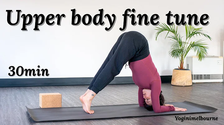 Upper body fine tune & release | 30min | yoga | mo...