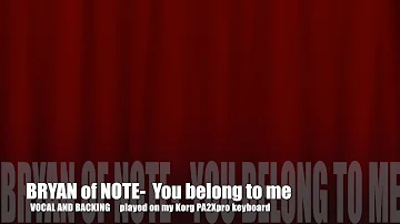 BRYAN OF NOTE -YOU BELONG TO ME- COVER VERSION-