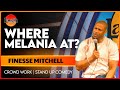 Where Melania At? | Finesse Mitchell | The Laugh Factory | Stand Up Comedy