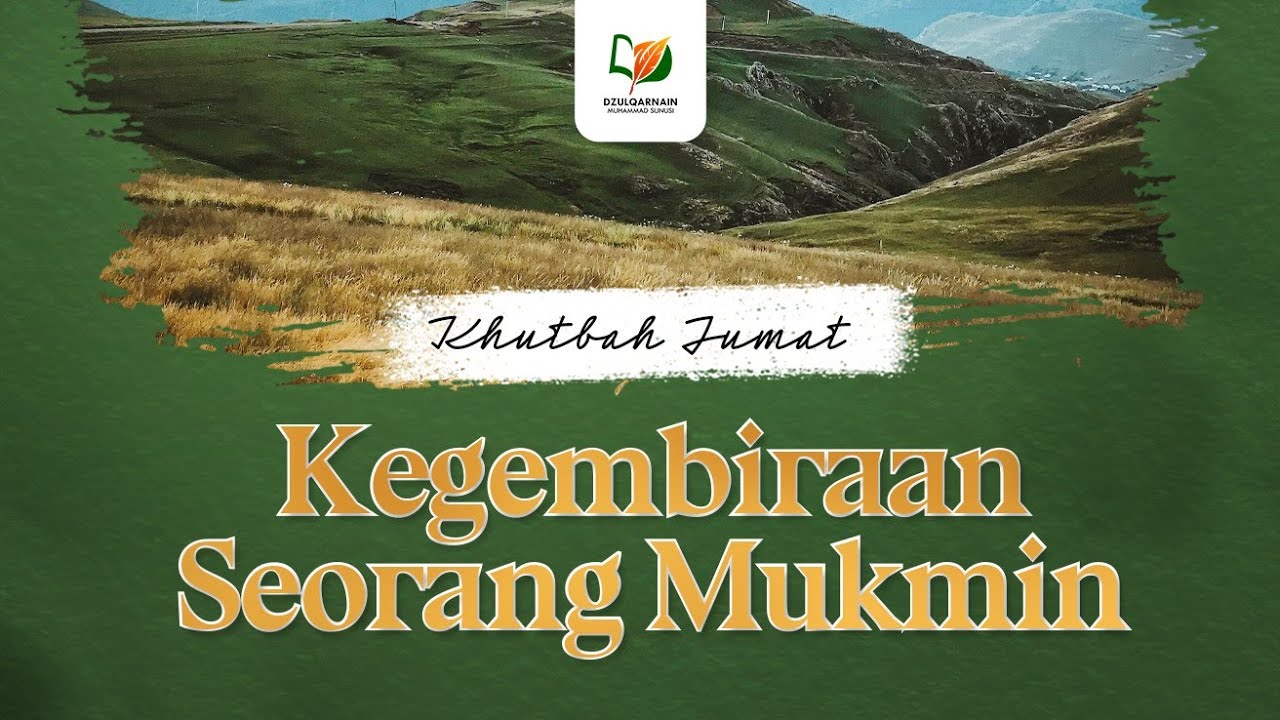 ⁣Kegembiraan Seorang Mukmin - Khutbah Jum'at