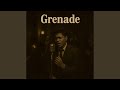 Grenade (1950s Soul Best Version)
