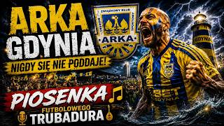 ARKA GDYNIA - Nigdy się nie poddaje!  (Piosenka Kibiców) | Powrót do Ekstraklasy!|Futbolowy Trubadur