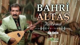 Bahri Altaş - Ağı Gelin