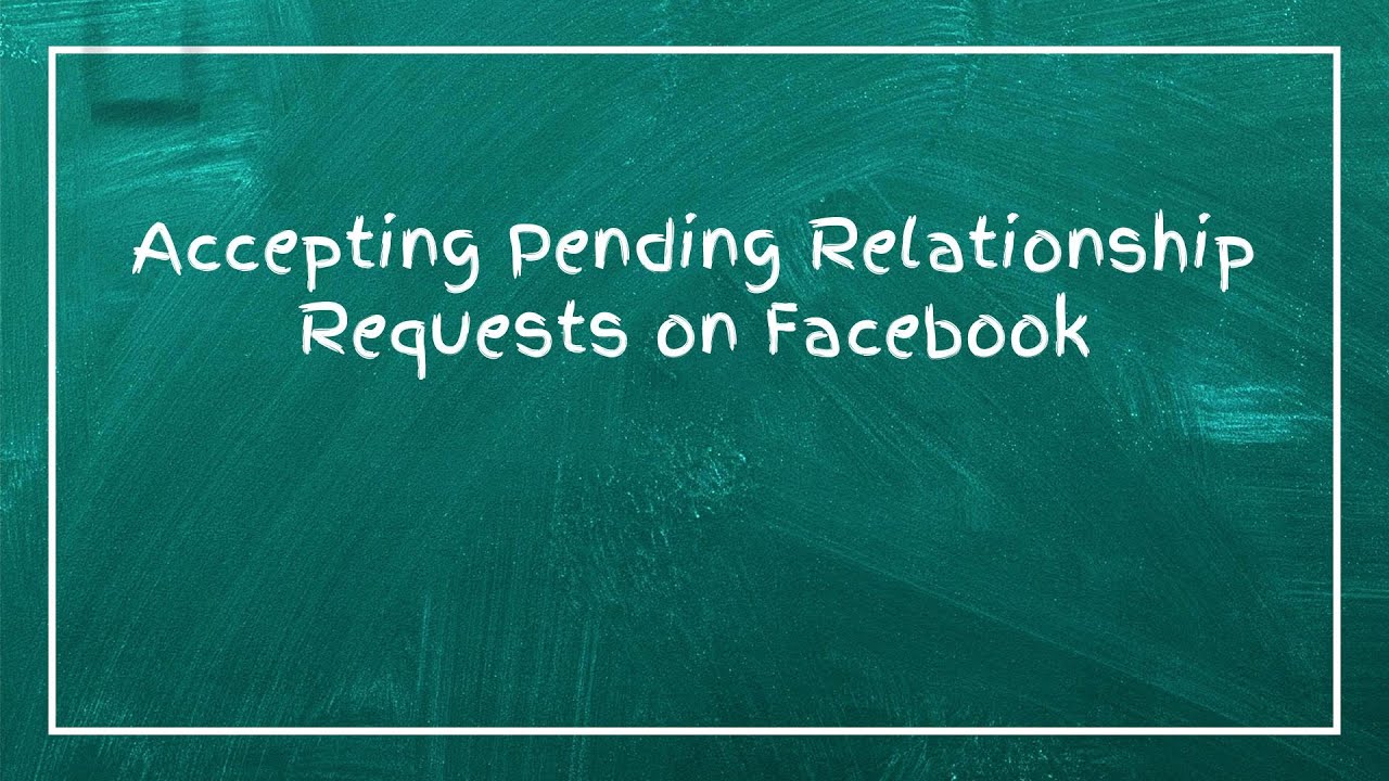Accepting Pending Relationship Requests on Facebook