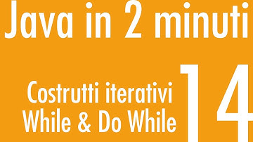 Iterative constructs - While and Do While - Java in 2 minutes #14